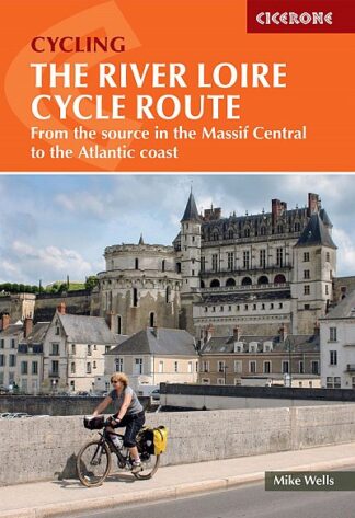 Cycling the River Loire Cicerone guide book